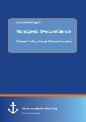 Managerial Overconfidence: Different Thinking t... 395489128X Book Cover