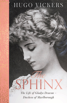 The Sphinx: The Life of Gladys Deacon - Duchess... 1529390745 Book Cover