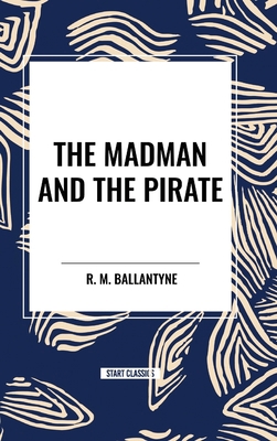 The Madman and the Pirate B0D4SNKBC3 Book Cover