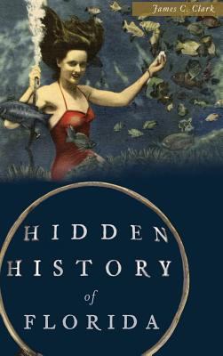 Hidden History of Florida 1540214036 Book Cover