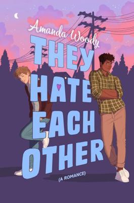 They Hate Each Other: A fake dating, enemies-to... 1399719130 Book Cover