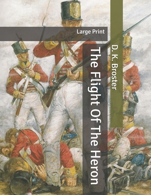 The Flight Of The Heron: Large Print B086MFDLNY Book Cover