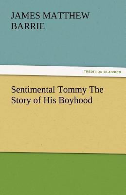 Sentimental Tommy the Story of His Boyhood 3842477163 Book Cover
