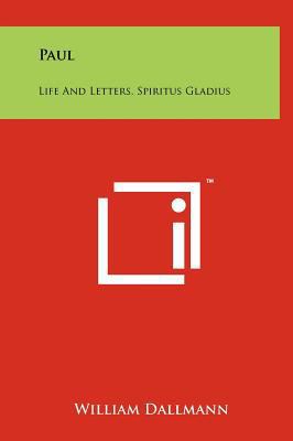 Paul: Life and Letters, Spiritus Gladius 1258104210 Book Cover