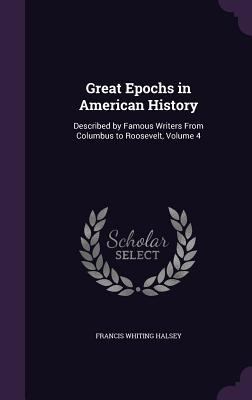 Great Epochs in American History: Described by ... 135866059X Book Cover