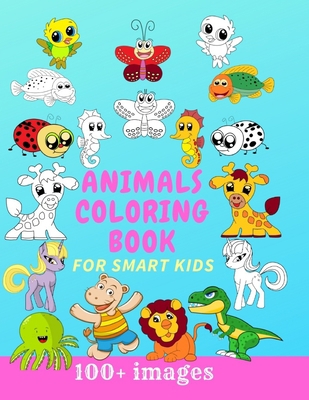 Animals Coloring Book for Smart Kids 100+ Image... 170278004X Book Cover