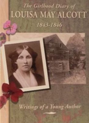 The Girlhood Diary of Louisa May Alcott, 1843-1... 0736805990 Book Cover