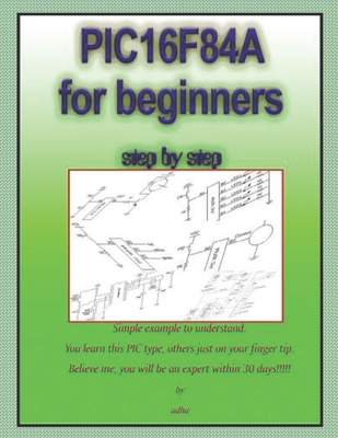 PIC16F84A for Beginners: step by step B0892HWN45 Book Cover