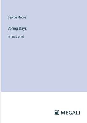 Spring Days: in large print 3387048386 Book Cover