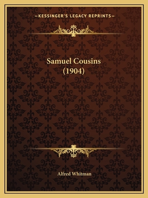 Samuel Cousins (1904) 1166990370 Book Cover