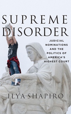 Supreme Disorder: Judicial Nominations and the ... 1713523728 Book Cover