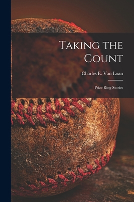 Taking the Count [microform]: Prize Ring Stories 1014568161 Book Cover