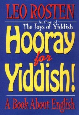 Hooray for Yiddish!: A Book about English 1578660262 Book Cover