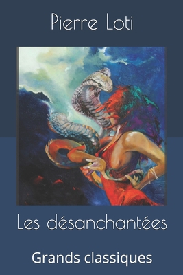Les d?sanchant?es: Grands classiques [French] 1698663242 Book Cover