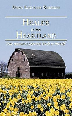 Healer in the Heartland: One woman's journey ba... 1438968485 Book Cover