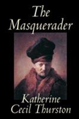 The Masquerader by Katherine Cecil Thurston, Fi... 1592243762 Book Cover