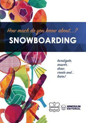 How much do you know about... Snowboarding 1983444561 Book Cover