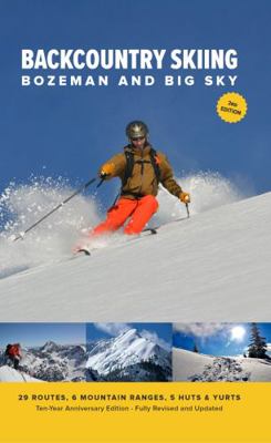 Paperback Backcountry Skiing Bozeman and Big Sky : 3rd Edition Book