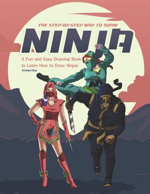 The Step-by-Step Way to Draw Ninja: A Fun and E... 1690944285 Book Cover
