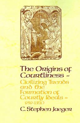 The Origins of Courtliness: Civilizing Trends a... 0812279360 Book Cover