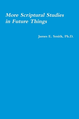 More Scriptural Studies in Future Things 1678112879 Book Cover