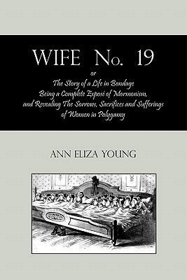 Wife No. 19, Or, the Story of a Life in Bondage... 1578989906 Book Cover