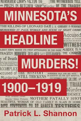 Minnesota's Headline Murders! 1900 to 1919 159298777X Book Cover