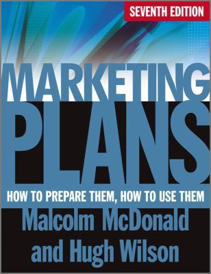 Marketing Plans: How to Prepare Them, How to Us... 0470669977 Book Cover