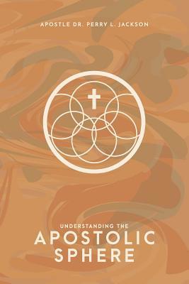 Understanding the Apostolic Sphere 1733235205 Book Cover