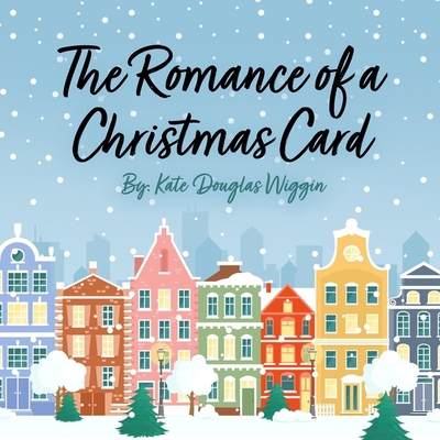 The Romance of a Christmas Card B0DFSR8JKD Book Cover