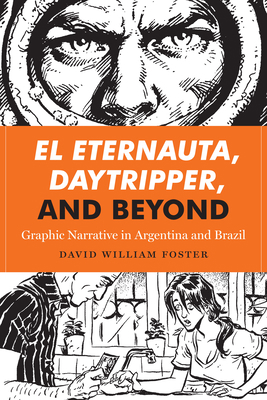 El Eternauta, Daytripper, and Beyond: Graphic N... 1477310843 Book Cover