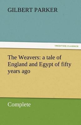 The Weavers: A Tale of England and Egypt of Fif... 3842462204 Book Cover
