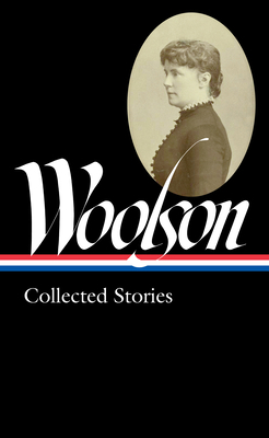 Constance Fenimore Woolson: Collected Stories (... 1598536508 Book Cover