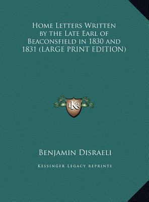 Home Letters Written by the Late Earl of Beacon... [Large Print] 116984491X Book Cover