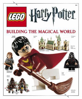 Lego Harry Potter Building the Magical World 0756688876 Book Cover