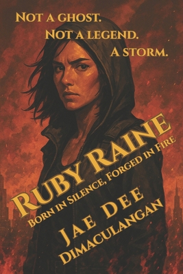 Ruby Raine: Born in Silence, Forged in Fire B0FH554M3N Book Cover