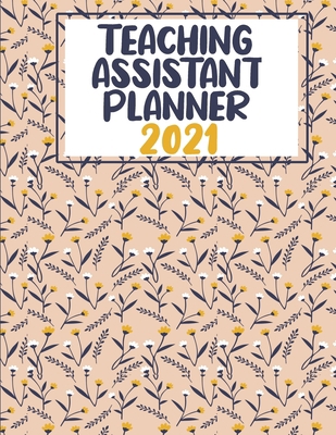 Teaching Assistant Planner 2021 - 2022: Weekly ... B097X7LWZH Book Cover