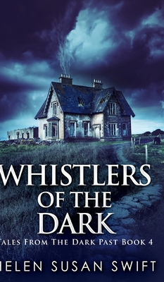 Whistlers Of The Dark (Tales From The Dark Past... 1034444441 Book Cover