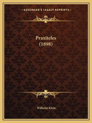 Praxiteles (1898) 1164944754 Book Cover
