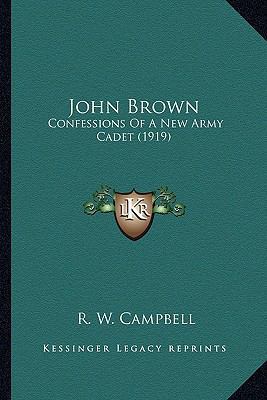 John Brown: Confessions Of A New Army Cadet (1919) 1163943339 Book Cover