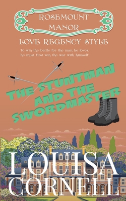The Stuntman and the Swordmaster: Love Regency ... 099808154X Book Cover