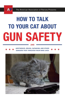 How to Talk to Your Cat about Gun Safety: And A... 045149492X Book Cover