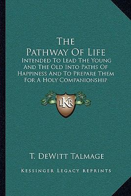 The Pathway Of Life: Intended To Lead The Young... 1163126098 Book Cover