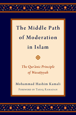 Middle Path of Moderation in Islam: The Qur'ani... 0190226838 Book Cover