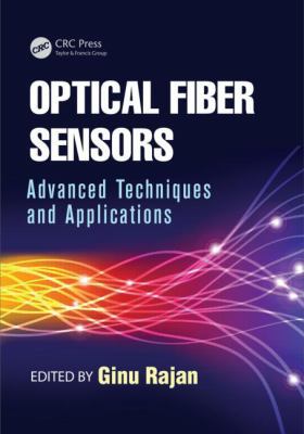 Optical Fiber Sensors: Advanced Techniques and ... 1482228254 Book Cover