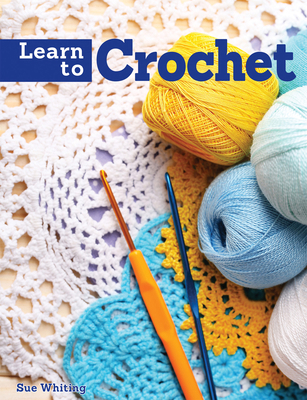 Learn to Crochet: A Beginner's Guide with Step-... 1843308436 Book Cover