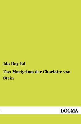 Das Martyrium Der Charlotte Von Stein [German] 395454928X Book Cover