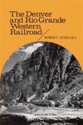 The Denver and Rio Grande Western Railroad: Reb... 0803258615 Book Cover