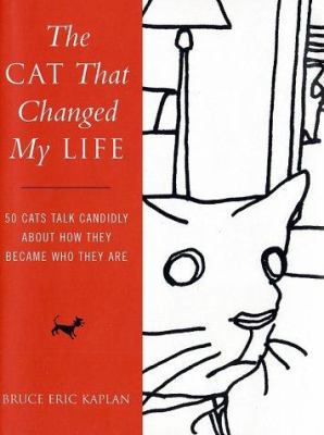 The Cat That Changed My Life: 50 Cats Talk Cand... 0743219449 Book Cover