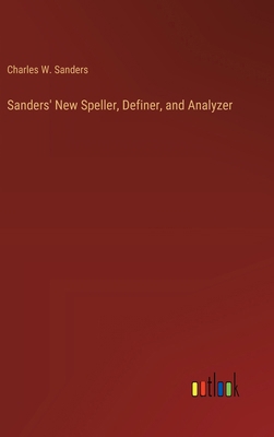 Sanders' New Speller, Definer, and Analyzer 3385247179 Book Cover